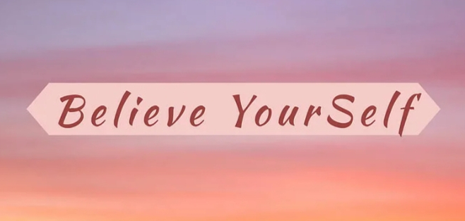 Believe in yourself